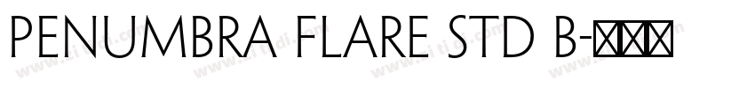 Penumbra Flare Std B字体转换 Penumbra Flare Std B字体转换